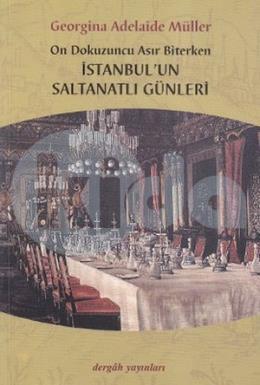 On Dokuzuncu Asır Biterken İstanbul'un Saltanatlı Günleri, Georgina Adelaide Müller