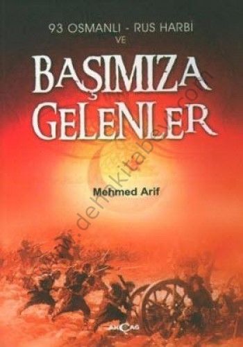 Osmanlı Rus Harbi ve Başımıza Gelenler - Mehmet Arif