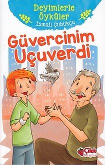 Deyimlerle Öyküler Güvercinim Uçuverdi, İsmail Çubukçu