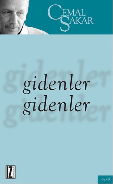 Gidenler Gidenler, Cemal Şakir, İz Yayıncılık
