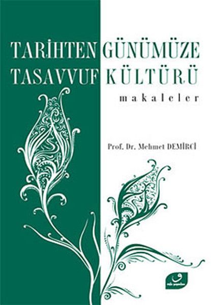 Tarihten Günümüze Tasavvuf Kültürü; Makaleler, Vefa Yayınları