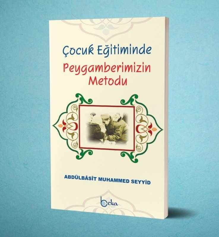 Çocuk Eğitiminde Peygamberimizin Metodu