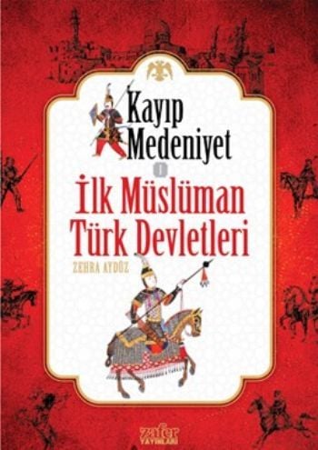 Kayıp Medeniyet - 1: İlk Müslüman Türk Devletleri