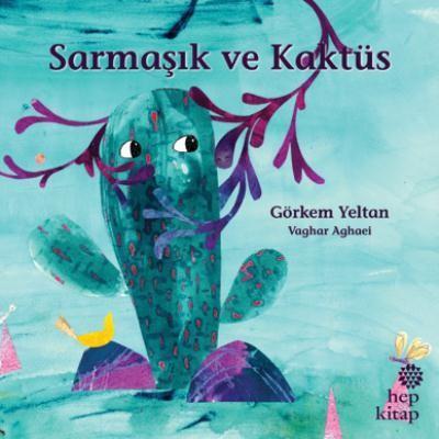 Sarmaşık ve Kaktüs, Görkem Yeltan