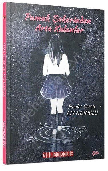 Pamuk Şekerinden Arta Kalanlar, Fazilet Ceren Efendioğlu
