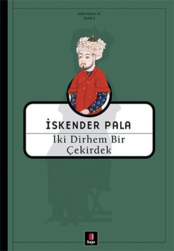 İki Dirhem Bir Çekirdek, İskender Pala