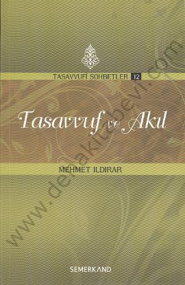 Tasavvuf ve Akıl, Tasavvufi Sohbetler, Mehmet Ildırar