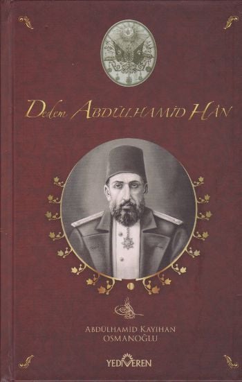 Dedem Abdülhamid Han (Ciltli), Abdülhamid Kayıhan Osmanoğlu, Yediveren Yayınları