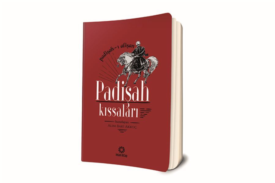 Padişah Kıssaları; Padişah-I Alişan, İnsan Yayınları