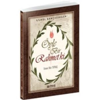 Öyle Bir Rahmet Ki, Osman Nuri Topbaş, Erkam Yayınları