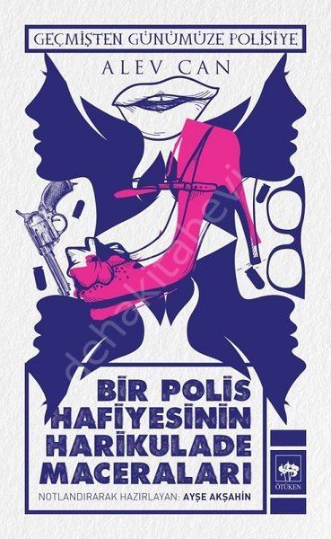 Bir Polis Hafiyesinin Harikulade Maceraları, Alev Can