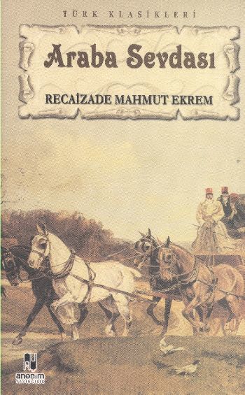 Araba Sevdası, R. Mahmut Ekrem