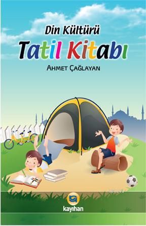Din Kültürü Tatil Kitabı, Ahmet Çağlayan, Kayıhan Yayınları