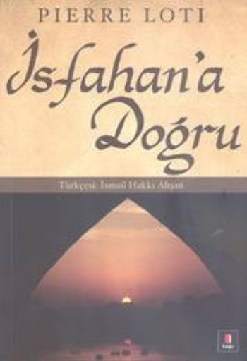 İsfahan'a Doğru, Pierre Loti