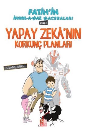 Yapay Zekanın Korkunç Planları - Fatih'in İnanılamaz Maceraları -1