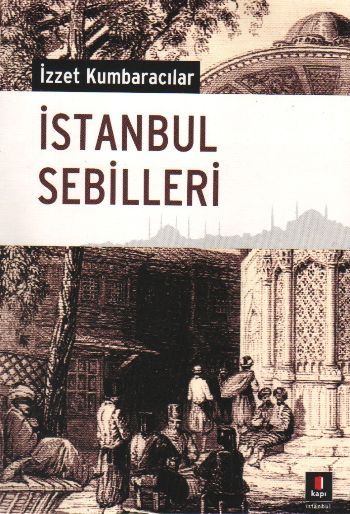İstanbul Sebilleri, İzzet Kumbaracılar