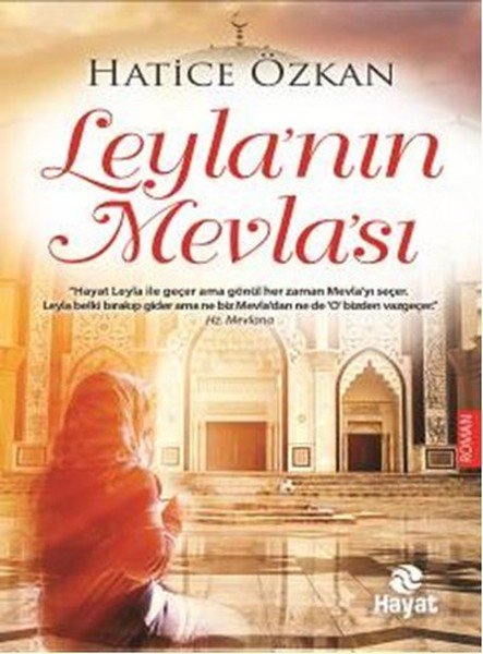 Leylanın Mevlası, Hatice Özkan, Hayat Yayınları