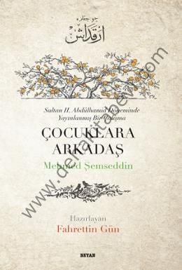 Çocuklara Arkadaş; Sultan II. Abdülhamit Döneminde Yayınlanmış Bir Çalışma, Beyan Yayınları