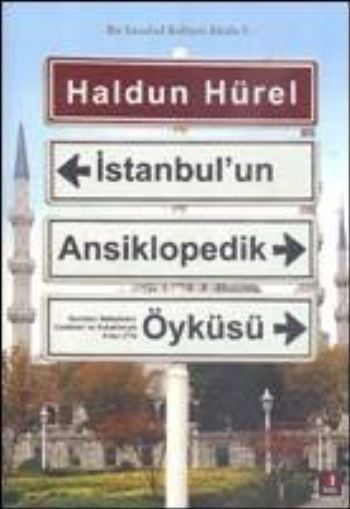 İstanbul’un Ansiklopedik Öyküsü (Ciltli), Haldun Hürel