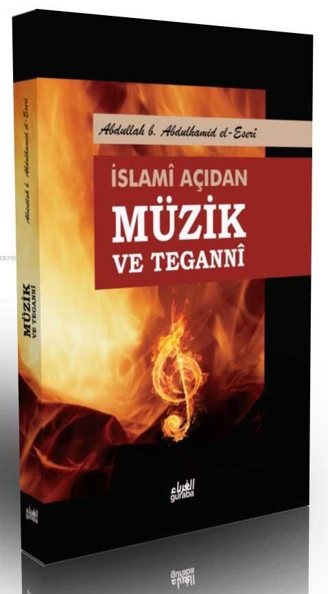 İslami Açıdan Müzik ve Teganni, Guraba Yayınları