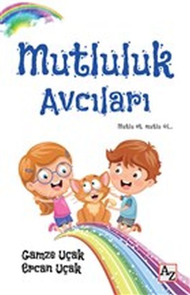 Mutluluk Avcıları, Gamze Uçak, Ercan Uçak