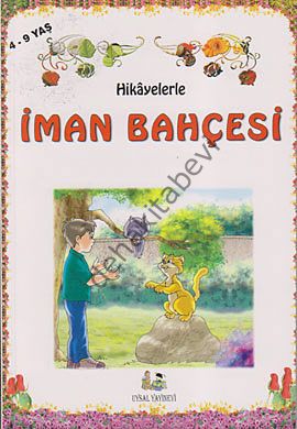 Hikayelerle İman Bahçesi, K.B, 4-9 Yaş , Uysal Yayınevi