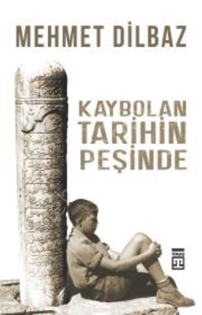 Kaybolan Tarihin Peşinde, Timaş Yayınları