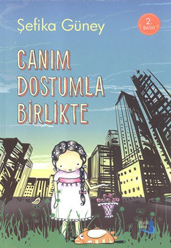 Canım Dostumla Birlikte (Ciltli), Şefika Güney