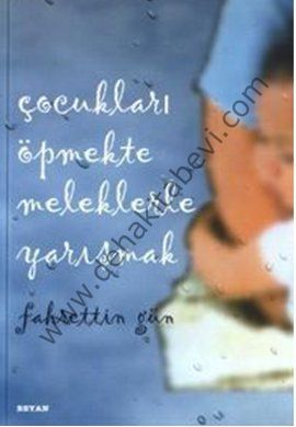 Çocukları Öpmekte Meleklerle Yarışmak, Fahrettin Gün