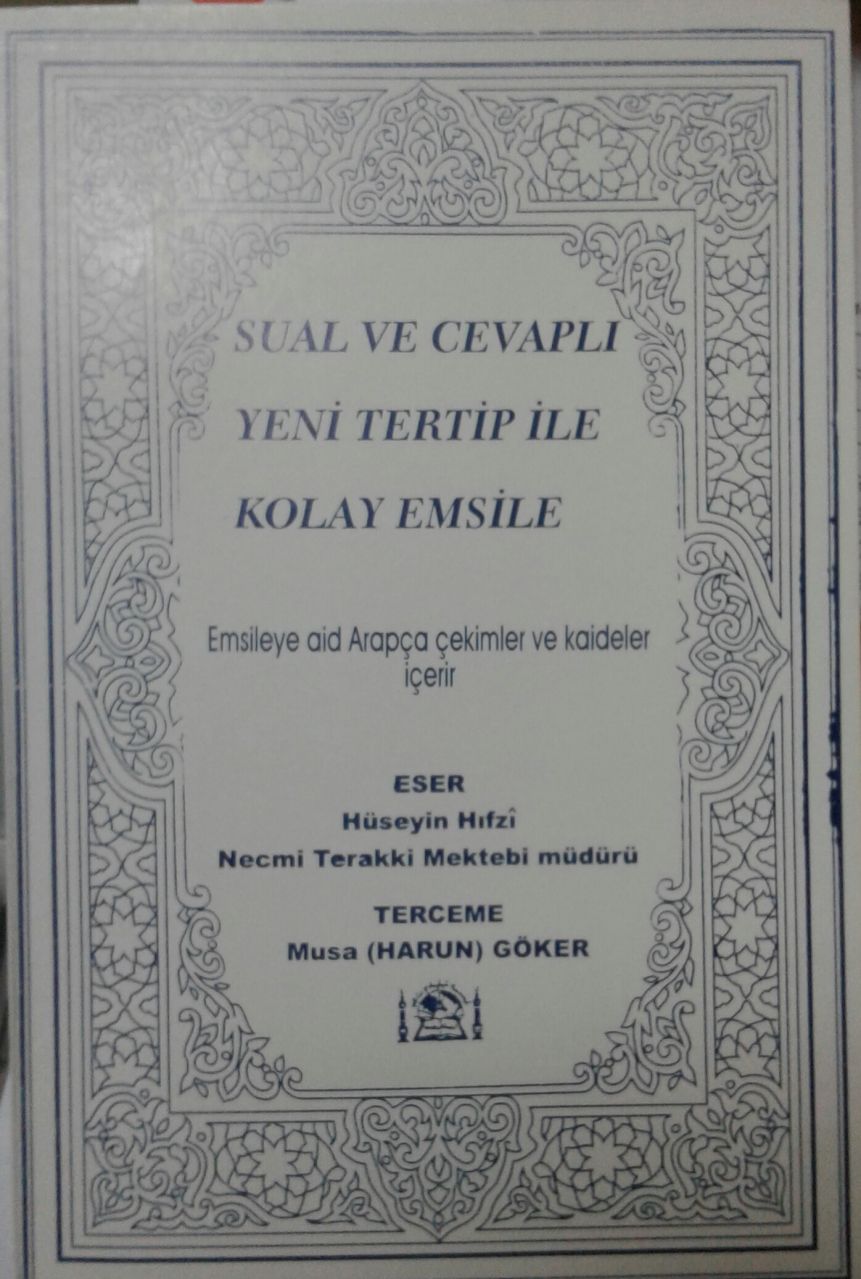 Sual ve Cevaplı Yeni Tertip ile Kolay Emsile, Hüseyin Hıfzî