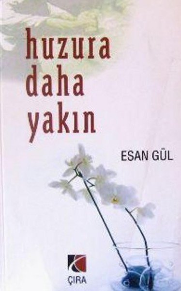 Huzura Daha Yakın, Esan Gül
