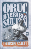 Oruç Barbaros Sultan, Dursun Saral