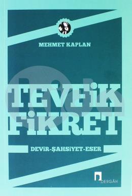 Tevfik Fikret  Devir, Şahsiyet, Eser, Dergah Yayınları