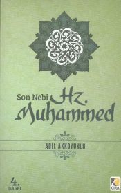 Son Nebi Hz. Muhammed (sav), Adil Akkoyunlu, Çıra Yayınları