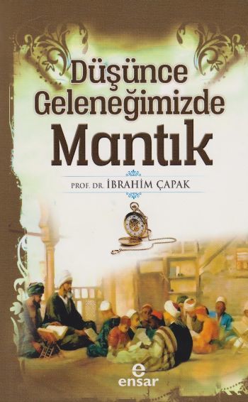 Düşünce Geleneğimizde Mantık, Ensar Neşriyat