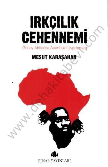 Irkçılık Cehennemi; Güney Afrikada Apartheid Uygulaması