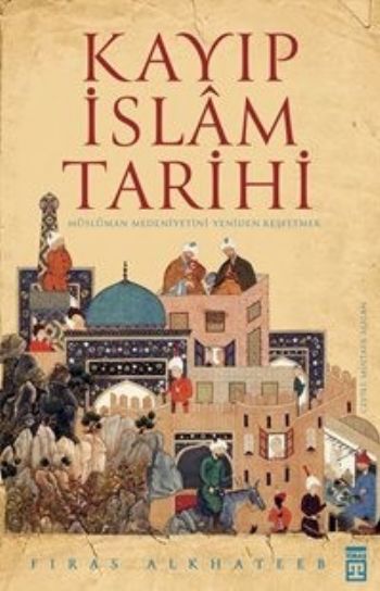 Kayıp İslam Tarihi, Firas Alkhateeb