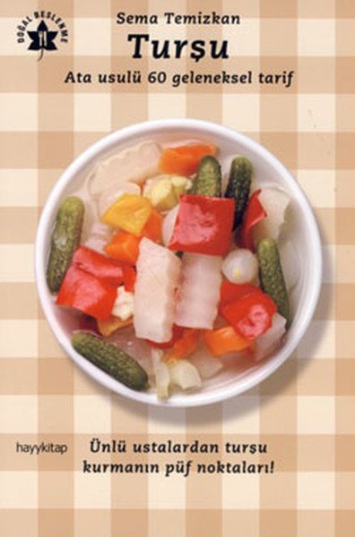 Turşu Ata Usulu 60 Geleneksel Tarif, Sema Temizkan