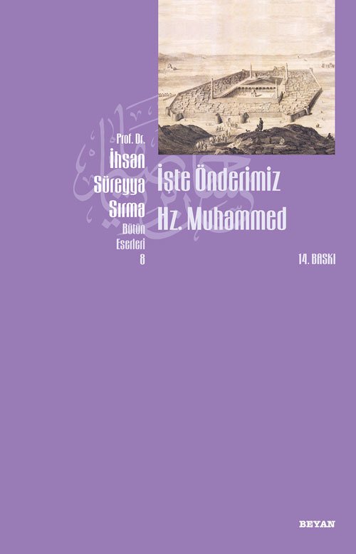 İşte Önderimiz Hz. Muhammed (Küçük Boy), İhsan Süreyya Sırma