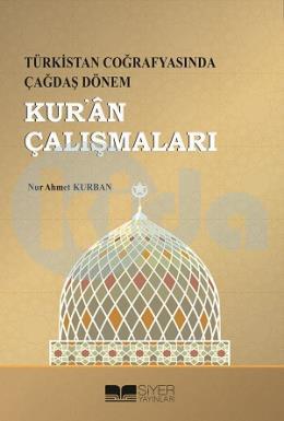 TÜRKİSTAN ÇOĞRAFYASINDA KURAN ÇALIŞMALARI