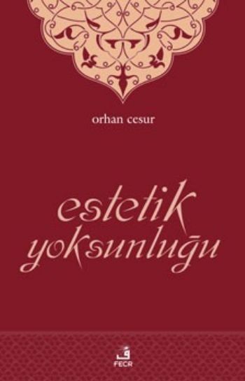 Estetik Yoksunluğu, Orhan Cesur