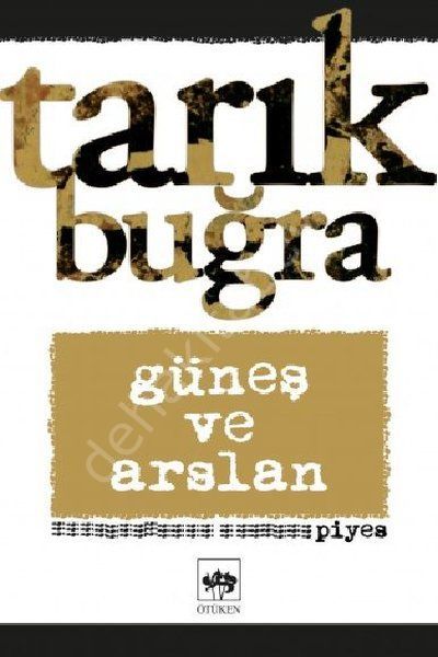 Güneş ve Arslan, Tarık Buğra