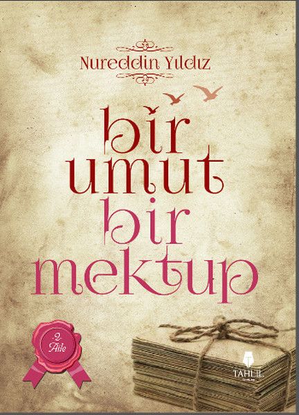 Bir Umut Bir Mektup 2. Cilt - Aile, Nureddin Yıldız