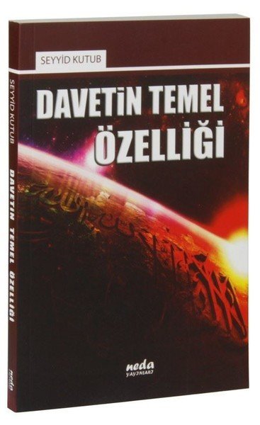 Davetin Temel Özelliği, Seyyid Kutup, Neda Yayınları