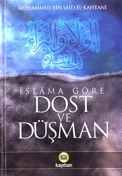 İslama Göre Dost Ve Düşman, Muhammed Bin Said El Kahtani