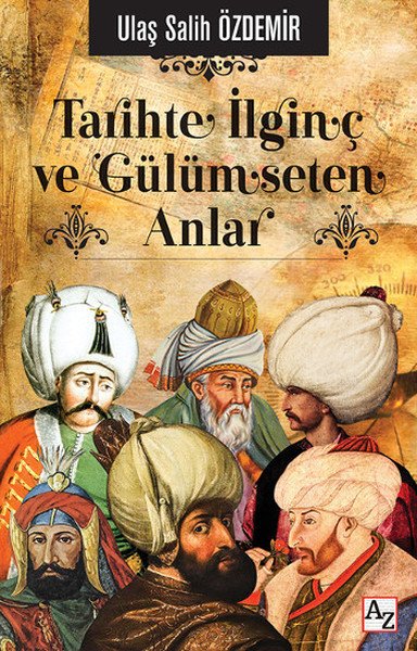 Tarihte İlginç ve Gülümseten Anlar, Ulaş Salih Özdemir
