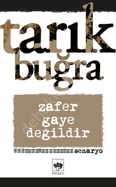 Zafer Gaye Değildir, Tarık Buğra