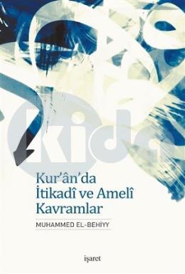 Kur'ân'da İtikadî Ve Amelî Kavramlar, İşaret Yayınları