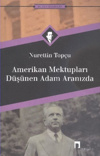 Amerikan Mektupları Düşünen Adam Aranızda, Nurettin Topçu
