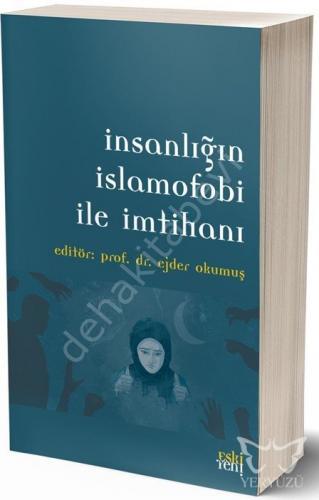 İnsanlığın İslamofobi ile İmtihanı, Eskiyeni Yayınları